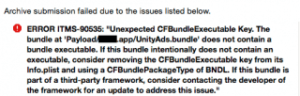 【ビルドエラー】ERROR ITMS-90535: "Unexpected CFBundleExecutable Key. The bundle at &amp;#39;Payload/XX.app/UnityAds.bundle"#39; does not contain a bundle executable.